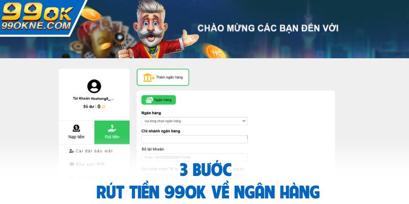 3 bước rút tiền 99OK về ngân hàng