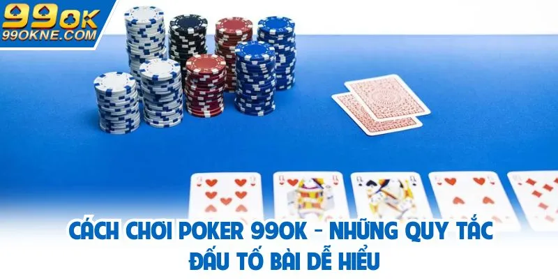 Cách chơi Poker