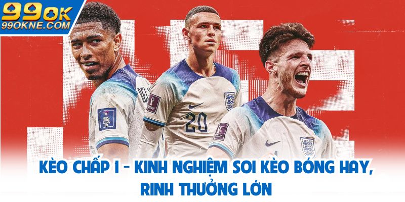 Kèo chấp 1