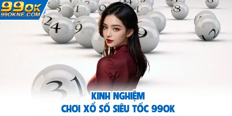 Kinh nghiệm chơi lô đề siêu tốc luôn thuận lợi