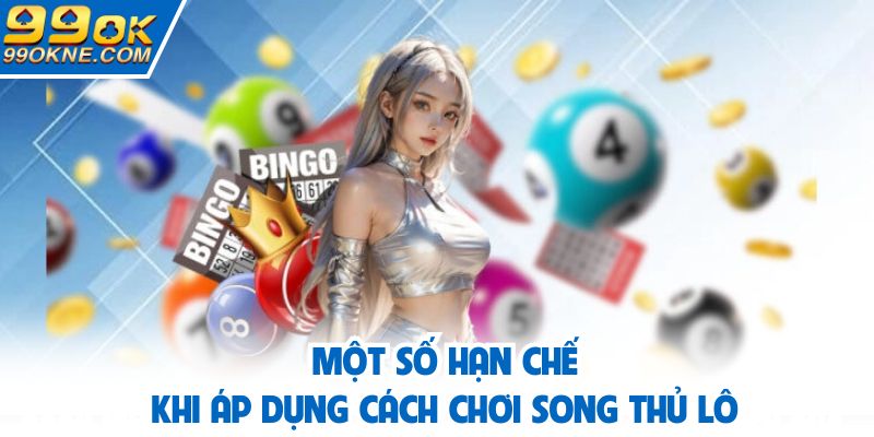 Một vài hạn chế khi áp dụng phương pháp song thủ