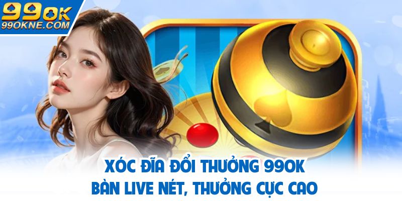 Xóc đĩa đổi thưởng